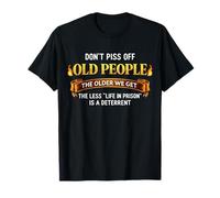 Don't Piss Off Old People Humour Sarcastique Funny Saying Blague T-Shirt
