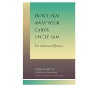 Dont Play Away Your Cards Uncle Sam by Olof Murelius Olof Murelius (Auteur)