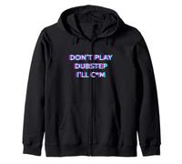 Don't Play Dubstep EDM Rave Festival Adult Humor Raver Sweat à Capuche