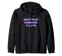 Don't Play Hardtekk Techno Rave Festival Adult Humor Raver Sweat à Capuche