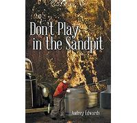 Don't Play In The Sandpit