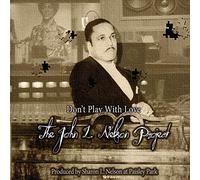 Don't Play with Love-The John l. Nelson Project