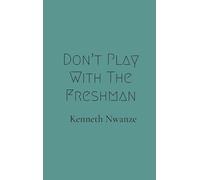 Don't Play With The Freshman