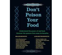 Don't Poison Your Food: Discover Real Food