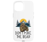 Don't Poke The Bear Avertissement Funny Grizzly Spirit Animal Coque pour iPhone 15