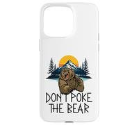 Don't Poke The Bear Avertissement Funny Grizzly Spirit Animal Coque pour iPhone 15 Pro Max