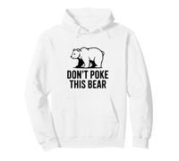 Don't Poke This Bear Humour hilarant de la Faune Sweat à Capuche