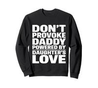Don't Provoke Daddy Powered by Daughters Love Proud Girl Dad Sweatshirt