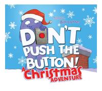 Don't Push The Button! A Christmas Adventure
