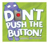 Dont Push the Button by Bill Cotter Bill Cotter, (Auteur)