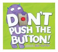 Dont Push the Button by Bill Cotter Bill Cotter (Auteur)