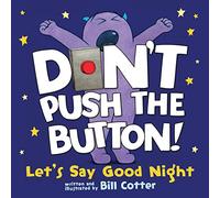 Don't Push the Button!: Let's Say Good Night