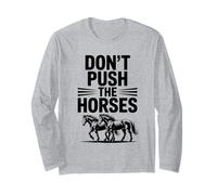 Don't Push The Horses Equestrian Humour Sarcastic Riders Manche Longue