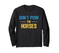 Don't Push The Horses Meme - Blague Amusante pour Les Esprits sarcastiques Manche Longue