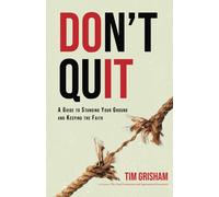 Don't Quit: A Guide To Standing Your Ground And Keeping The Faith