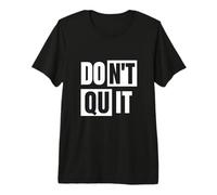 Don't Quit Do It Minimaliste Bold Uplifting Typographie T-Shirt Haut de Gamme