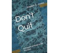 Don't Quit: In Support of those in the Trenches