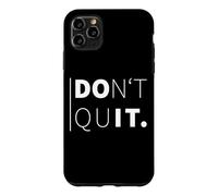 Don't Quit. Motivant Coque pour iPhone 11 Pro Max