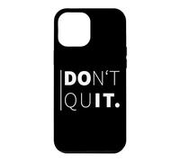 Don't Quit. Motivant Coque pour iPhone 12 Pro Max