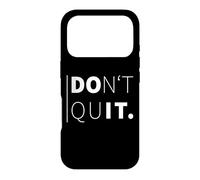 Don't Quit. Motivant Coque pour iPhone 17 Pro