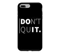 Don't Quit. Motivant Coque pour iPhone 7 Plus/8 Plus