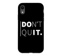 Don't Quit. Motivant Coque pour iPhone XR