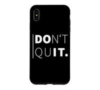 Don't Quit. Motivant Coque pour iPhone XS Max