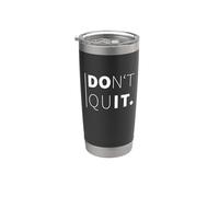 Don't Quit. Motivant Gobelet isotherme en acier inoxydable double paroi