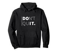Don't Quit. Motivant Sweat à Capuche