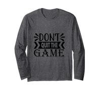 Dont Quit the Game Epic Designs Every Gamer Instantly Love Manche Longue