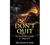 Don't Quit: The Story of Elijah According to 1 Kings 18-19