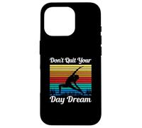 Don't Quit Your Day Dream, Citation inspirante de Yoga Coque pour iPhone 16 Pro