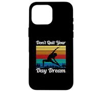 Don't Quit Your Day Dream, Citation inspirante de Yoga Coque pour iPhone 16 Pro Max