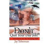 Don't Quit Your Day Job