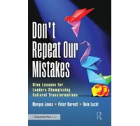 Don't Repeat Our Mistakes: Nine Lessons for Leaders Championing Cultural Transformations