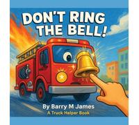 Don't Ring The Bell: A Truck Helper Book