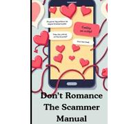 Don't Romance The Scammer Manual