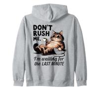 Don't Rush Me, Chat procrastinateur de dernière Minute Sweat à Capuche