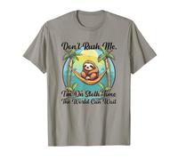 Don't Rush Me I'm on Sloth Time The World Can Wait Paresseux T-Shirt