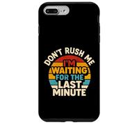 Don't Rush Me I'm Waiting for The Last Minute Retro Vintage Coque pour iPhone 7 Plus/8 Plus