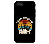 Don't Rush Me I'm Waiting for The Last Minute Retro Vintage Coque pour iPhone SE (2020) / 7/8