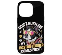 Don't Rush Me My Boston Terrier Comes First Quote Coque pour iPhone 13 Pro