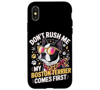Don't Rush Me My Boston Terrier Comes First Quote Coque pour iPhone X/XS
