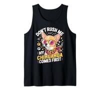 Don't Rush Me My Chihuahua Comes First Funny Débardeur