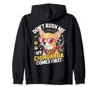 Don't Rush Me My Chihuahua Comes First Funny Sweat à Capuche