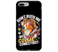 Don't Rush Me My Collie Comes First Funny Coque pour iPhone 7 Plus/8 Plus