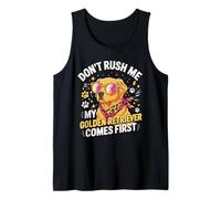 Don't Rush Me My Golden Retriever Comes First Débardeur