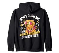Don't Rush Me My Golden Retriever Comes First Sweat à Capuche