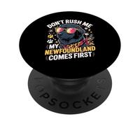 Don't Rush Me My Newfoundland Comes First Quote PopSockets PopGrip Adhésif