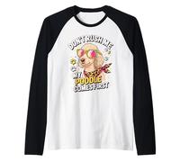 Don't Rush Me My Poodle Comes First Lover Manche Raglan